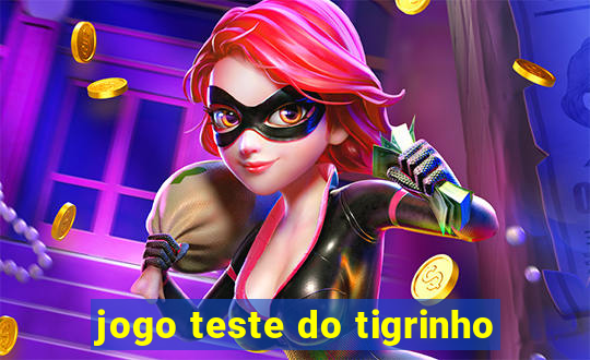 jogo teste do tigrinho